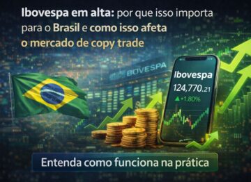 Ibovespa em alta: por que isso importa para o Brasil e como isso afeta o mercado de copy trade